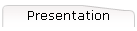 Presentation