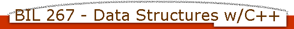 BIL 267 - Data Structures w/C++