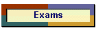 Exams