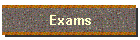 Exams